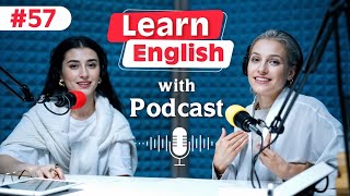 Learn English fast and easily with podcasts Conversation  episode 57 [upl. by Mateusz]