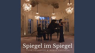 Spiegel im Spiegel Arr for Violin and Piano [upl. by Jankey571]