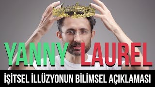 Laurel mi duyuyorsunuz Yanny mi İşitsel illüzyonun bilimsel açıklaması [upl. by Abernon745]