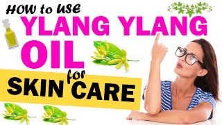 How to use Ylang Ylang Essential Oil for Skin Care [upl. by Mina]