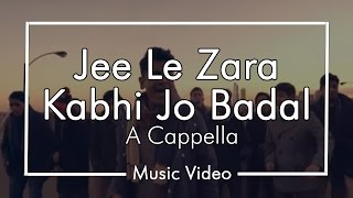 Jee Le ZaraKabhi Jo Badal  Chai Town [upl. by Enomar]