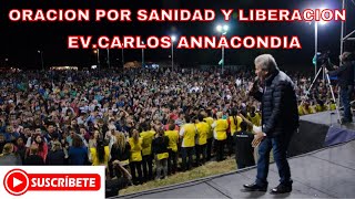 1 ORACION DE LIBERACION PODEROSAMENTE CARLOS ANNACONDIA 2021 🔥🔥🙌🏻 ministracion 2025 [upl. by Adlih]