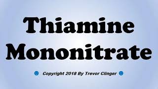 How To Pronounce Thiamine Mononitrate [upl. by Yelwar]