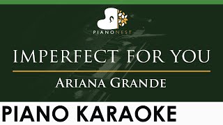 Ariana Grande  imperfect for you  LOWER Key Piano Karaoke Instrumental [upl. by Ria969]