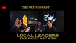 The P2P Podcast on Local Leaders Podcast 185 [upl. by Nodnol]