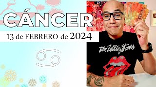 CÁNCER  Horóscopo de hoy 13 de Febrero 2024 [upl. by Redmund]