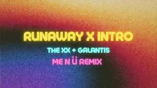 Runaway x Intro ME N Ü Remix  Galantis  The XX Mashup  me n ü [upl. by Asyal]