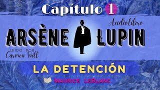 ARSENIO LUPIN AUDIOLIBRO COMPLETO en lista reproducciónCaballero LadrónCapítulo1de9 MauriceLeBlanc [upl. by Attenna]