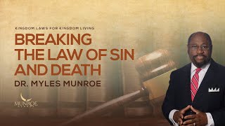 Breaking The Law of Sin and Death  Dr Myles Munroe [upl. by Encrata]