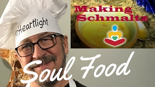 Soul Food Making Schmaltz [upl. by Russ408]