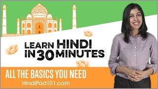 Learn Hindi in 30 Minutes  ALL the Basics You Need [upl. by Eniroc395]