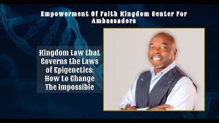 Kingdom Law that Governs the Laws of Epigenetics How to Change The Impossible [upl. by Suoivatnod993]