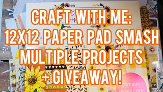 Craft With Me 12x12 Paper pad Smash  Multiple Projects  GIVEAWAY CLOSED🌻 [upl. by Decrem]