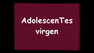 virgen ADOLESCENTES Letra  si lloro o tiemblo es por ti amor [upl. by Netsud287]