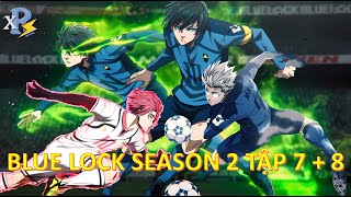 Review Anime  Blue Lock Season 2 Tập 7  8  Bàn Thắng Tuyệt Đẹp Blue Lock Với U20  Anime Tháng 11 [upl. by Ebner]