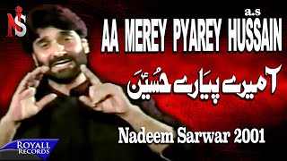 Nadeem Sarwar  Aa Merey Pyare Hussain 2001 [upl. by Brownley]