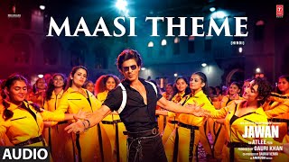 Jawan Maasi Theme Audio  Shah Rukh Khan  Nayanthara  Atlee  Anirudh  Heisenberg [upl. by Ebberta]