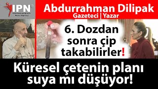 Küresel çetenin planı suya mı düşüyor  6 Dozdan sonra çip takabilirler  Abdurrahman Dilipak [upl. by Alyahc]