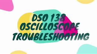 DSO 138 OSCILLOSCOPE TROUBLESHOOTING  IN HINDI [upl. by Hammerskjold]