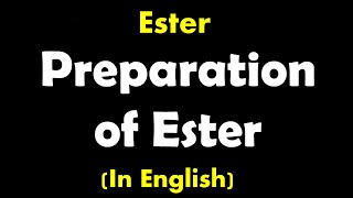 Organic Chemistry  Preparation of esters  Reactions GuruprakashAcademy [upl. by Huff975]