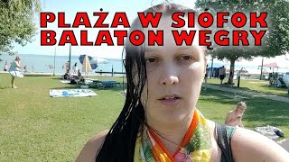 Węgry nad Balatonem Siofok i Balatonmariafurdo plaża restauracje [upl. by Leirud]