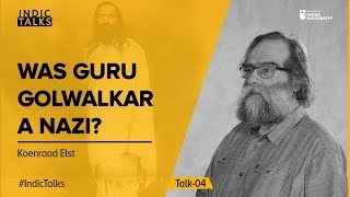 Was Guru Golwalkar a Nazi  Koenraad Elst  IndicTalks [upl. by Turley]