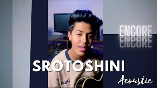 Srotoshini  Acoustic Cover  Encore  Sahil Sanjan [upl. by Nylaret25]