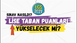 Sınav Nasıldı Lise Taban Puanları Nasıl Değişir LGS 2023 [upl. by Haydon]