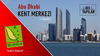 Dev Yapılar Belgeseli – Abu Dhabi Kent Merkezi inşası [upl. by Tak]