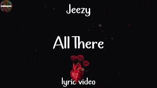 Jeezy  All There Lyric Video [upl. by Jodi468]