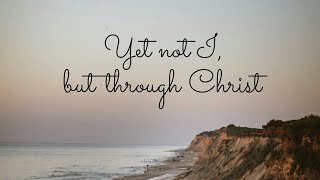 Yet Not I but through Christ in me  Worship Instrumental Music  CityAlight [upl. by Nevram]