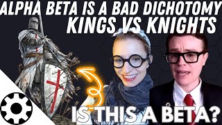 Alpha Beta is a Bad Dichotomy Kings vs Knights [upl. by Nitnerb244]