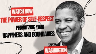 The Power of SelfRespect Prioritizing Your Happiness and Boundariesquotspeech by Denzel Washington [upl. by Webber]