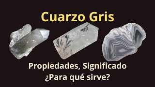 Cuarzo Gris Significado Propiedades ¿Para qué sirve [upl. by Arni]