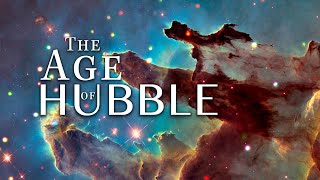 The Age of Hubble 4K [upl. by Woolley]