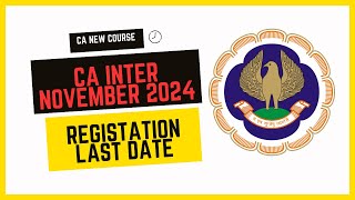 CA Intermediate New course November 2024 Exam Registration Last Date Declared By ICAI [upl. by Encratis]