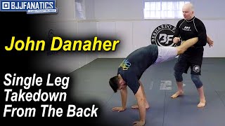 Application of the Single Leg Takedown From the Back by John Danaher [upl. by Devora313]