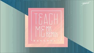 Bakermat  Teach Me MK Remix [upl. by Einoj]