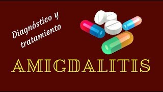 AMIGDALITIS Diagnóstico y tratamiento [upl. by Trace]