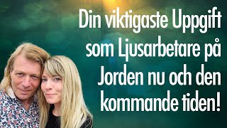 Din viktigaste Uppgift som Ljusarbetare på Jorden kommande tid  Hur vi kan möta stor Smärta [upl. by Zimmer442]