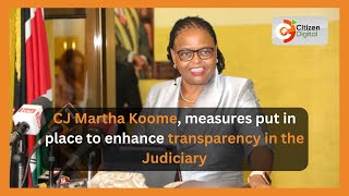 CJ Martha Koome on measures to enhance transparency in the Judiciary [upl. by Ridinger838]