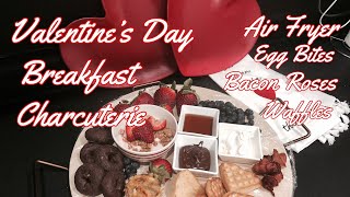 VALENTINE’S DAY BREAKFAST CHARCUTERIE BOARD  Air Fryer Egg Bites  Bacon Roses  Waffles [upl. by Akehsyt]