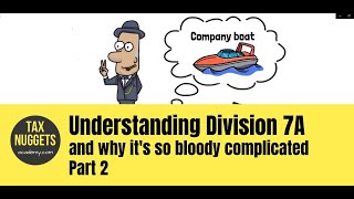 Understanding Division 7A and why its so bloody complicated  Part 2 [upl. by Hnah506]