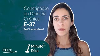 Constipação ou Diarreia Crônica  E37  UM MINUTO UMA DICA [upl. by Idalia343]