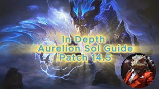 How to Play Aurelion Sol 14 5 In Depth Tutorial [upl. by Herv]