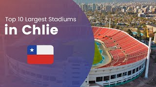 Top 10 Biggest Stadiums in Chile [upl. by Aleinad]