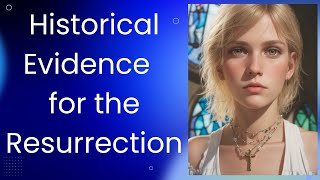 Historical Evidence for the Resurrection of Jesus [upl. by Htrahddis]