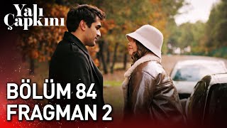 Yalı Çapkını 84 Bölüm 2 Fragman [upl. by Tobit]