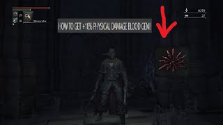 How To Get 18 Physical Attack Blood Gem Right After Rom in Bloodborne [upl. by Shandee]