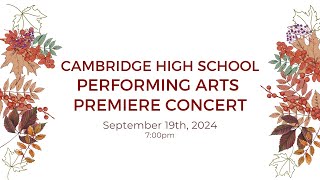 Cambridge High School Performing Arts Premiere Concert [upl. by Hellene]